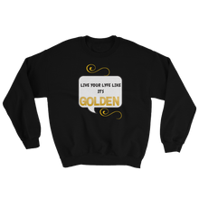Live Your Lyfe Like It's Golden Women's Sweatshirt