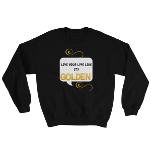 Live Your Lyfe Like It's Golden Women's Sweatshirt
