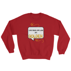 Live Your Lyfe Like It's Golden Women's Sweatshirt
