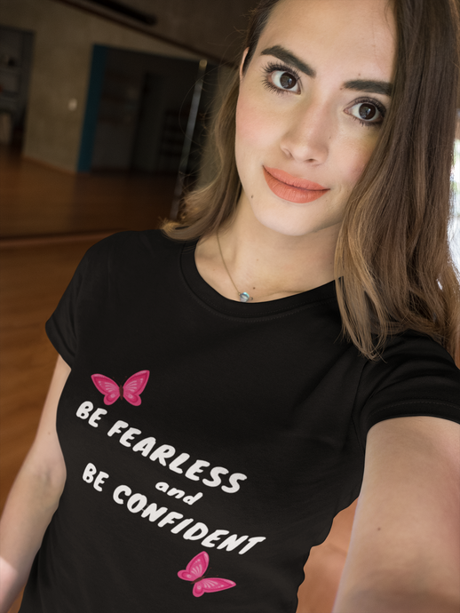 Be Fearless and Be Confidant Women's T-Shirt